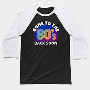 Gone To The 80's Baseball T-Shirt